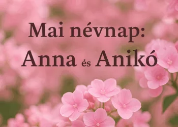 Mai névnap: Anna és Anikó (július 26.)