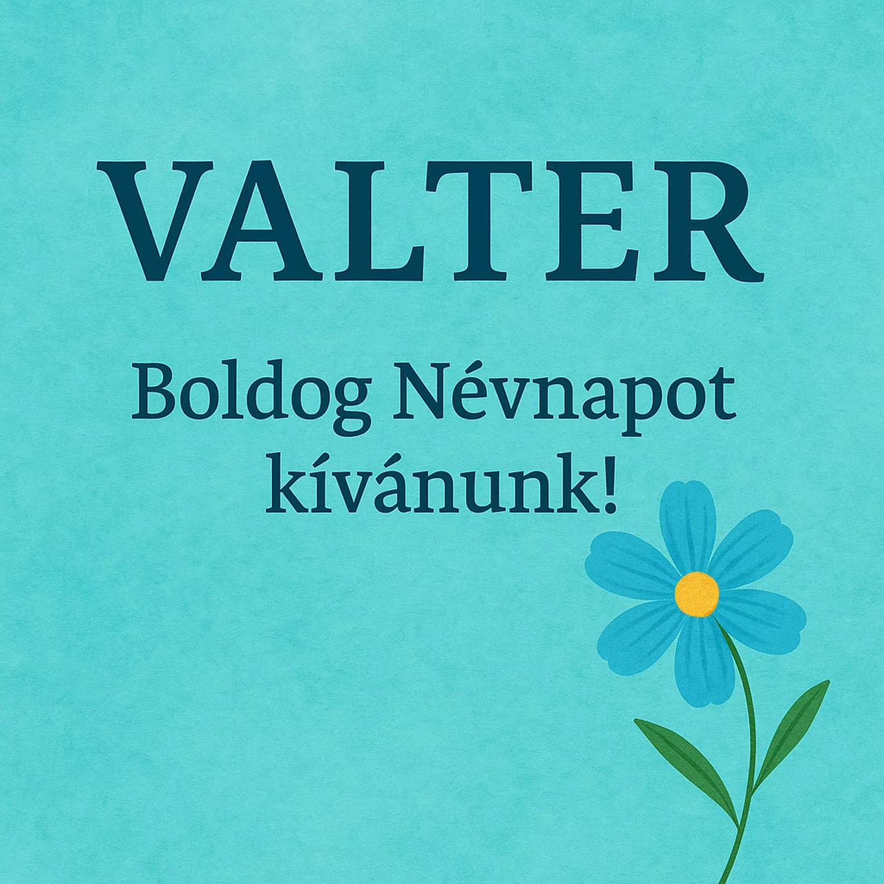 Mai Névnap: Valter (július 16.) Köszöntsd fel!